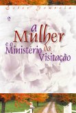 A Mulher e o Ministério da Visitação (eBook, ePUB)