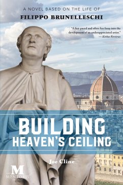 Building Heaven's Ceiling: A Novel Based on the Life of Filippo Brunelleschi (eBook, ePUB) - Cline, Joe