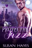 Protecting Jazz (Guardians) (eBook, ePUB)