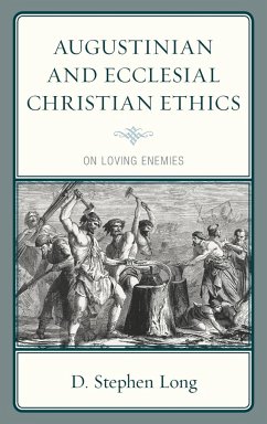 Augustinian and Ecclesial Christian Ethics - Long, D. Stephen