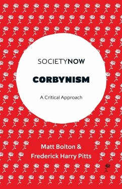 Corbynism - Bolton, Matt (University of Roehampton, UK); Pitts, Frederick Harry (University of Bristol, UK)
