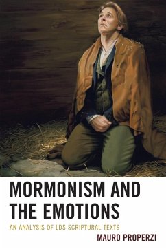 Mormonism and the Emotions - Properzi, Mauro