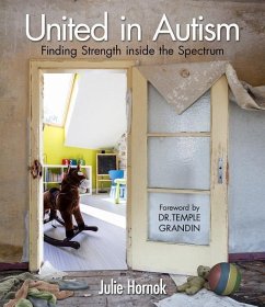 United in Autism: Finding Strength Inside the Spectrum - Hornok, Julie