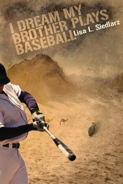 I Dream My Brother Plays Baseball - Siedlarz, Lisa L.