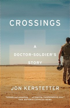 Crossings: A Doctor-Soldier's Story - Kerstetter, Jon