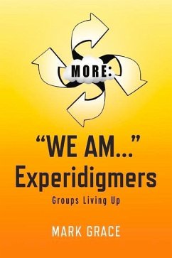 More: We Am... Experidigmers: Groups Living Up Volume 6 - Grace, Mark