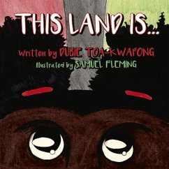 This Land Is...: Volume 1 - Toa-Kwapong, Dubie