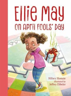 Ellie May on April Fools' Day: An Ellie May Adventure - Homzie, Hillary