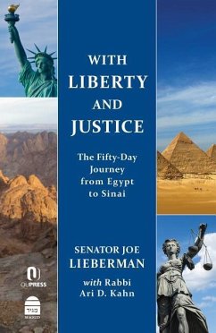 With Liberty and Justice: The Fifty-Day Journey from Egypt to Sinai - Lieberman, Joseph I.