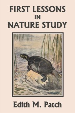 First Lessons in Nature Study (Yesterday's Classics) - Patch, Edith M.