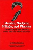 Murder, Mayhem, Pillage, and Plunder: The History of the Lebanon in the 18th and 19th Centuries by Mikhayil Mishaqa (1800-1873)