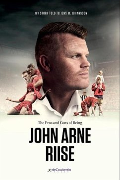 Being John Arne Riise: My Story - Arne Riise, John