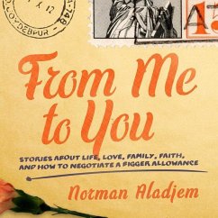 From Me to You: Stories about Life, Love, Family, Faith, and How to Negotiate a Bigger Allowance - Aladjem, Norman