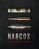 The Art and Making of Narcos - Bond, Jeff