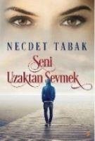 Seni Uzaktan Sevmek - Tabak, Necdet