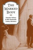 The Marked Body: Domestic Violence in Mid-Nineteenth-Century Literature