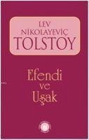 Efendi Ve Usak - Nikolayevic Tolstoy, Lev