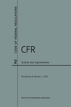 Code of Federal Regulations Title 2, Grants and Agreements, 2018 - Nara