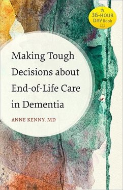 Making Tough Decisions about End-Of-Life Care in Dementia - Kenny, Anne