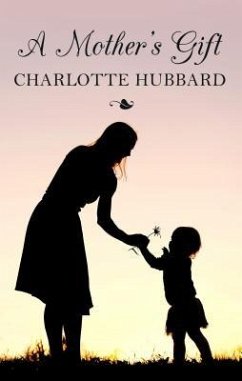 A Mother's Gift - Hubbard, Charlotte