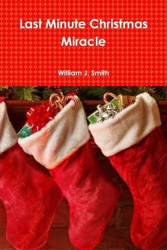 The Last Minute Christmas Miracle - Smith, William J.