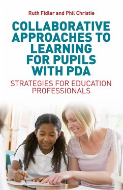 Collaborative Approaches to Learning for Pupils with PDA - Fidler, Ruth; Christie, Phil