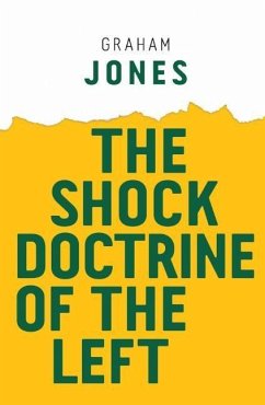 The Shock Doctrine of the Left - Jones, Graham