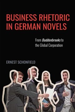 Business Rhetoric in German Novels - Schonfield, Ernest