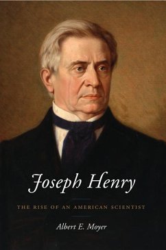 Joseph Henry: The Rise of an American Scientist - Moyer, Albert E.