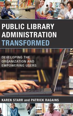 Public Library Administration Transformed - Starr, Karen; Ragains, Patrick