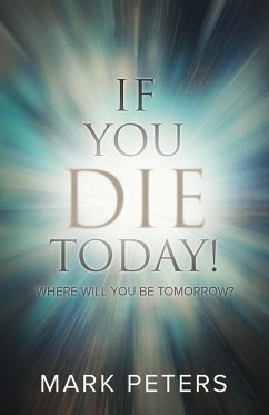 If You Die Today! - Peters, Mark