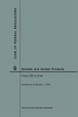 Code of Federal Regulations Title 9, Animals and Animal Products, Parts 200-End, 2018