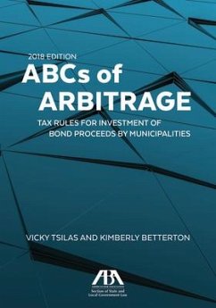 ABCs of Arbitrage 2018 - Tsilas, Vicky; Betterton, Kimberly Ciccone; Ballard, Frederic L