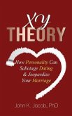 Xy Theory: How Interactive Personality Can Sabotage Relationships & Jeopardize Your Marriage