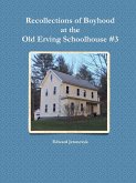 Recollections of Boyhood at the Old Erving Schoolhouse #3
