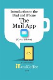 The Mail app on the iPad and iPhone (iOS 11 Edition)