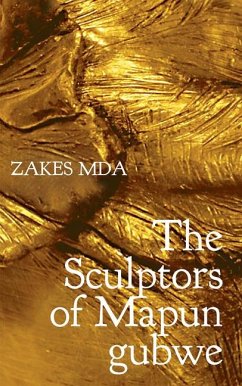 The Sculptors of Mapungubwe - Mda, Zakes