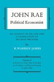 John Rae Political Economist: An Account of His Life and a Compilation of His Main Writings