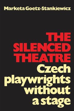 The Silenced Theatre - Goetz-Stankiewicz, Marketa