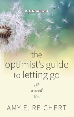 The Optimist's Guide to Letting Go - Reichert, Amy E.