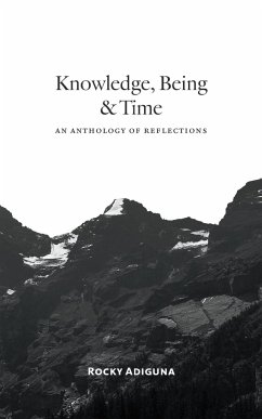 Knowledge, Being, and Time - Adiguna, Rocky