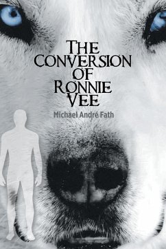 The Conversion of Ronnie Vee - Fath, Michael André