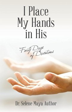 I Place My Hands in His - Author, Selene Maya