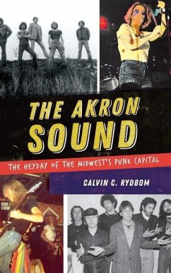 The Akron Sound: The Heyday of the Midwest's Punk Capital - Rydbom, Calvin C.