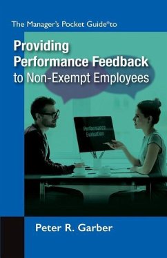Manager's Pocket Guide to Providing Performance Feedback to Non-Exempt Employees - Garber, Peter R.