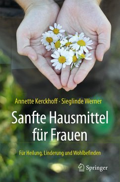 Sanfte Hausmittel für Frauen (eBook, PDF) - Kerckhoff, Annette; Werner, Sieglinde