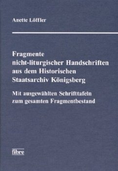 Fragmente nicht-liturgischer Handschriften aus dem Historischen Staatsarchiv Königsberg - Löffler, Anette