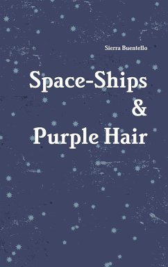 Space-Ships & Purple Hair - Buentello, Sierra