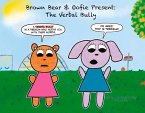 Brown Bear & Oofie Present: The Verbal Bully