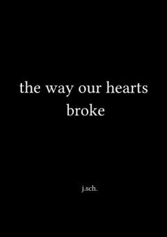 the way our hearts broke - sch., j.